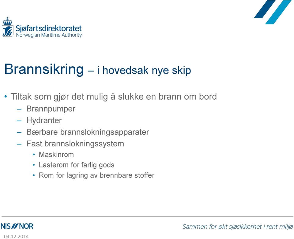 brannslokningsapparater Fast brannslokningssystem