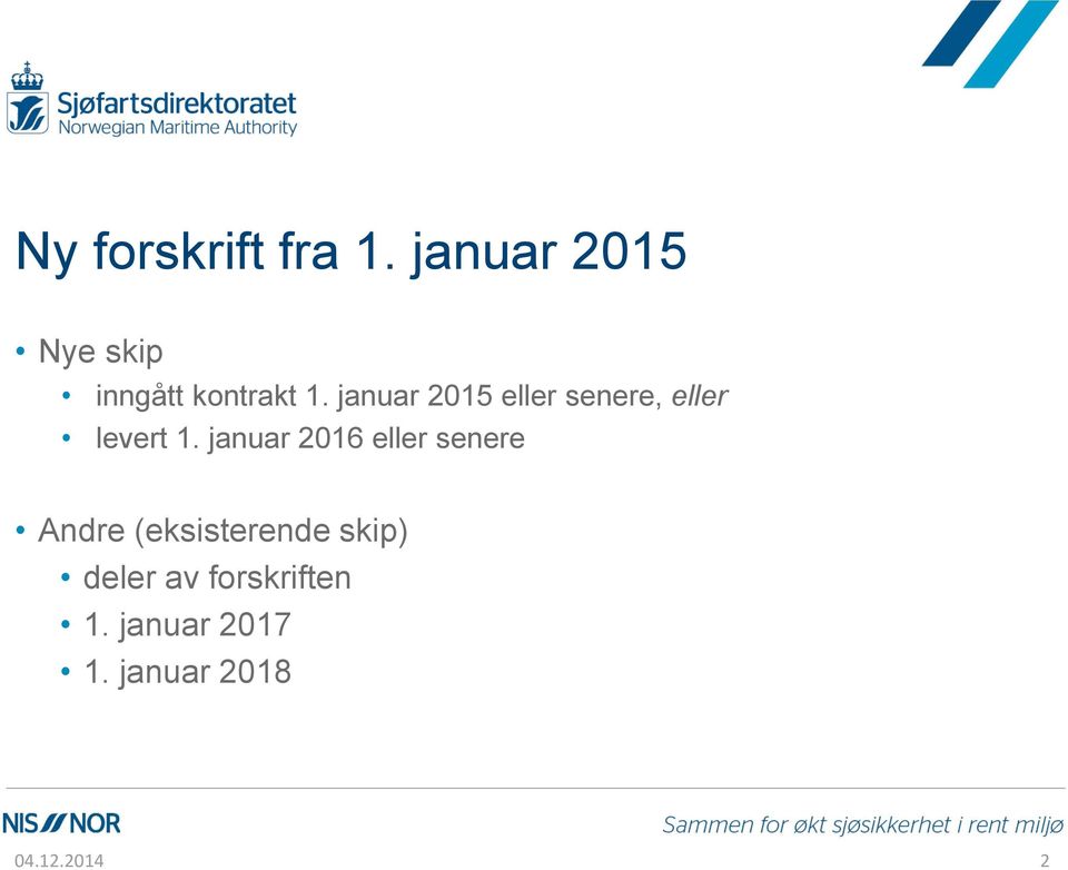 januar 2015 eller senere, eller levert 1.