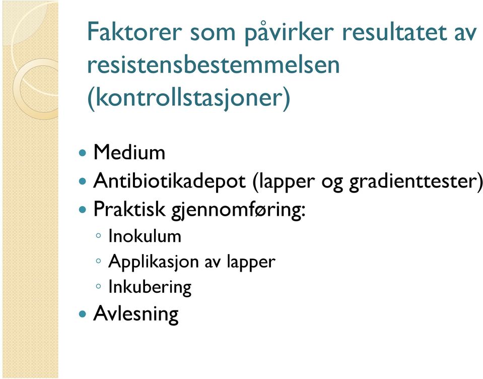 Antibiotikadepot (lapper og gradienttester)