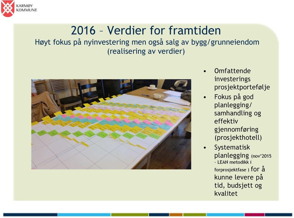 Fokus på god planlegging/ samhandling og effektiv gjennomføring (prosjekthotell)