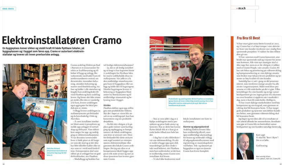 Cramo avdeling Elektro på Rud i Bærum er et ressurssenter for utleie av kraftforsyning og tilbehør til bygg og anlegg.