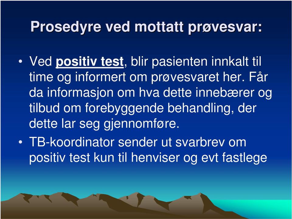 Får da informasjon om hva dette innebærer og tilbud om forebyggende