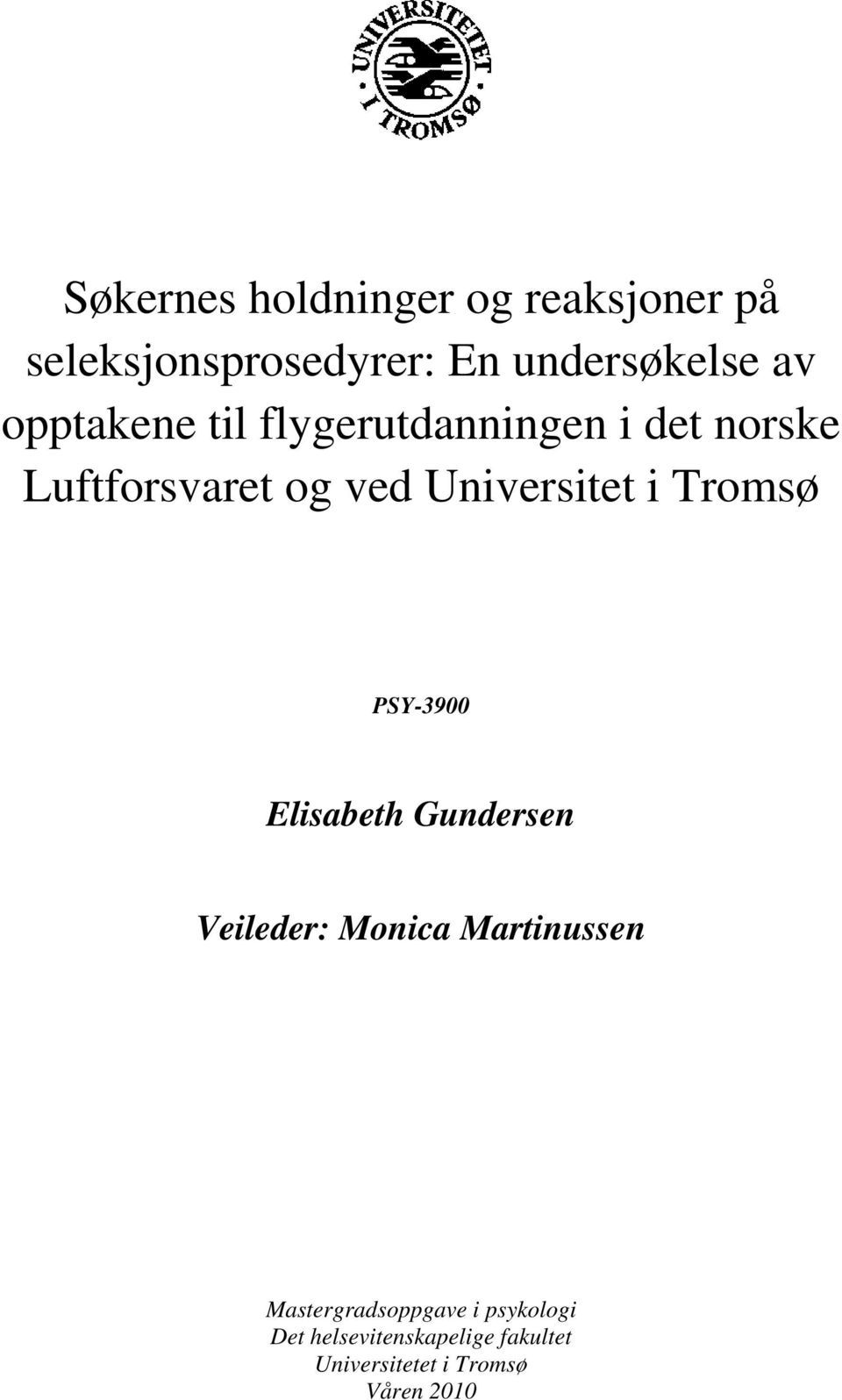 Tromsø PSY-3900 Elisabeth Gundersen Veileder: Monica Martinussen