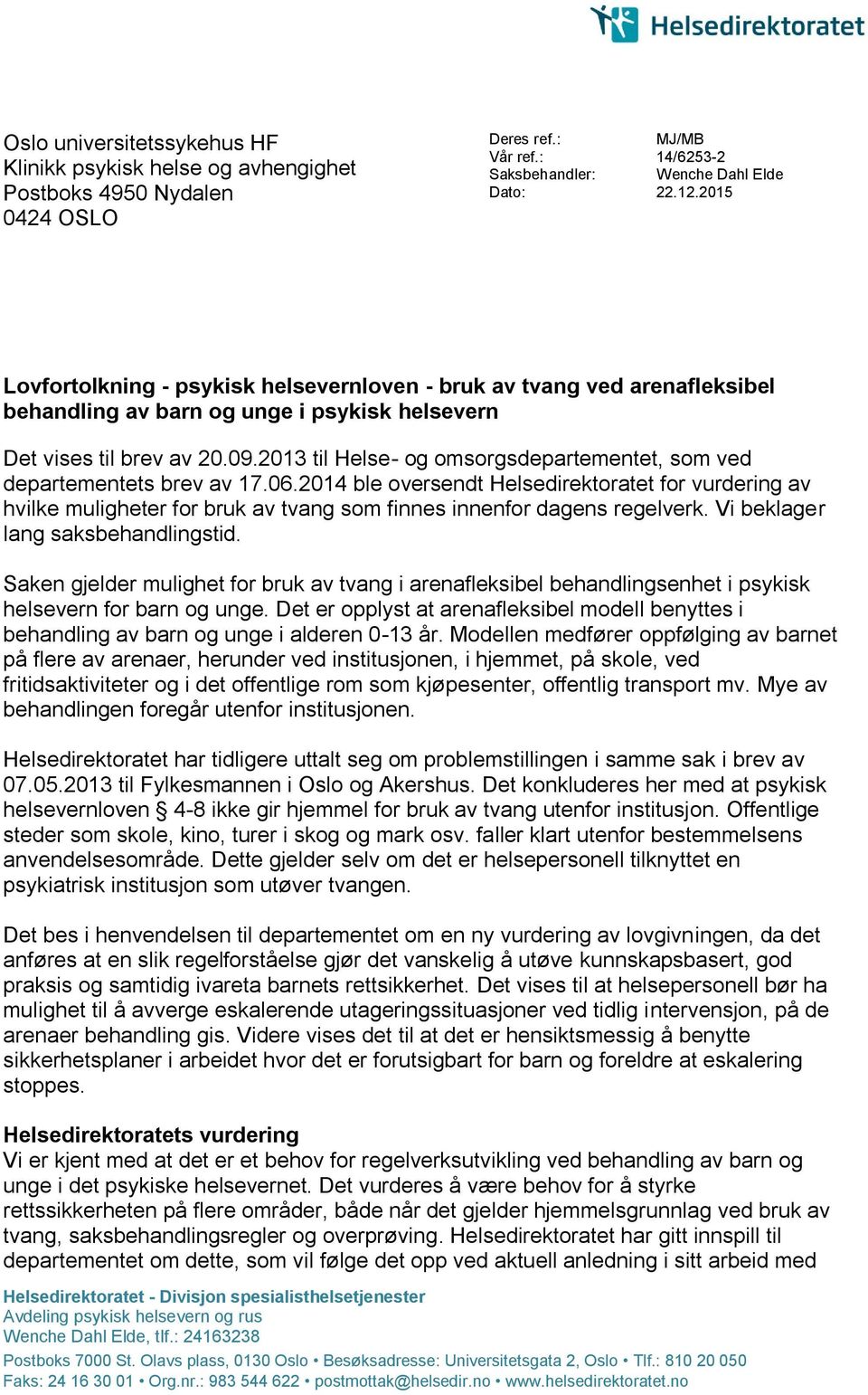 2013 til Helse- og omsorgsdepartementet, som ved departementets brev av 17.06.