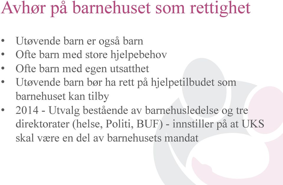 hjelpetilbudet som barnehuset kan tilby 2014 - Utvalg bestående av barnehusledelse