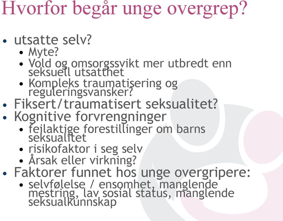 Fiksert/traumatisert seksualitet?