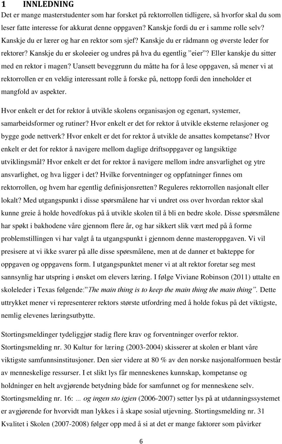 Eller kanskje du sitter med en rektor i magen?