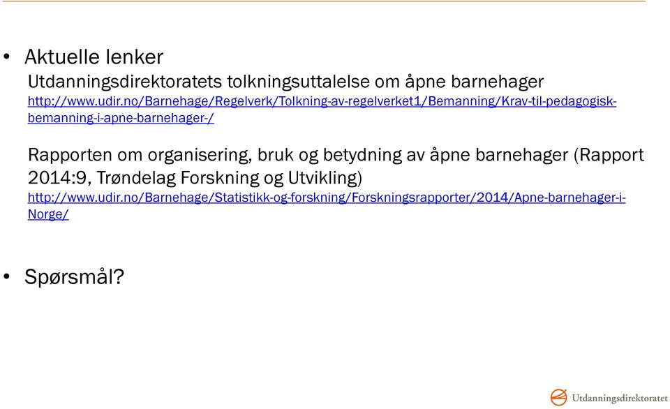 Rapporten om organisering, bruk og betydning av åpne barnehager (Rapport 2014:9, Trøndelag Forskning og