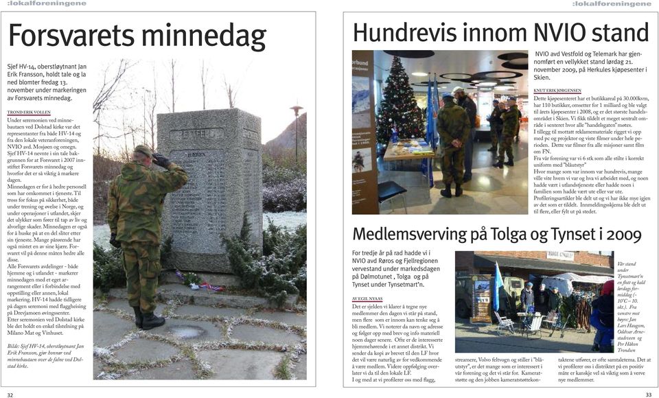 Sjef HV-14 nevnte i sin tale bakgrunnen for at Forsvaret i 2007 innstiftet Forsvarets minnedag og hvorfor det er så viktig å markere dagen.