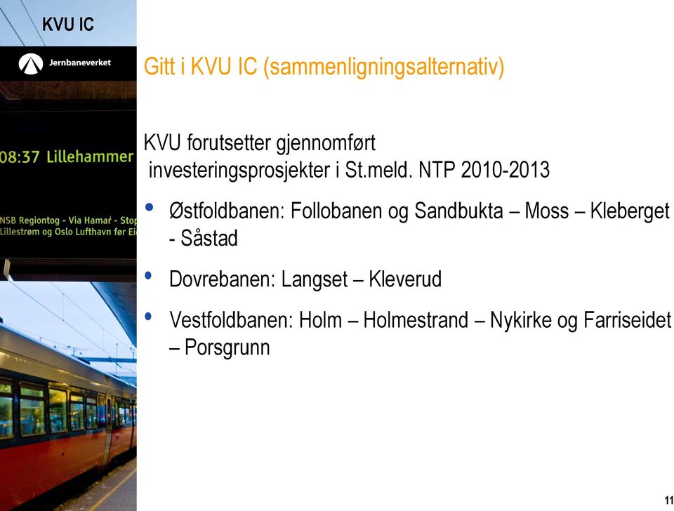 NTP 2010-2013 Østfoldbanen: Follobanen og Sandbukta Moss Kleberget -