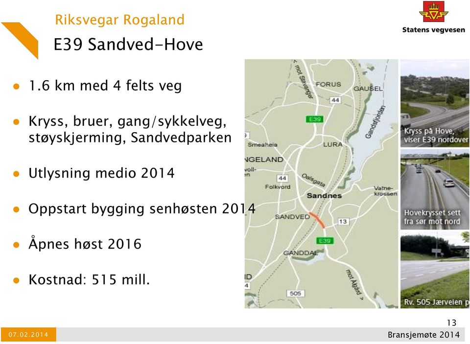 støyskjerming, Sandvedparken Utlysning medio 2014