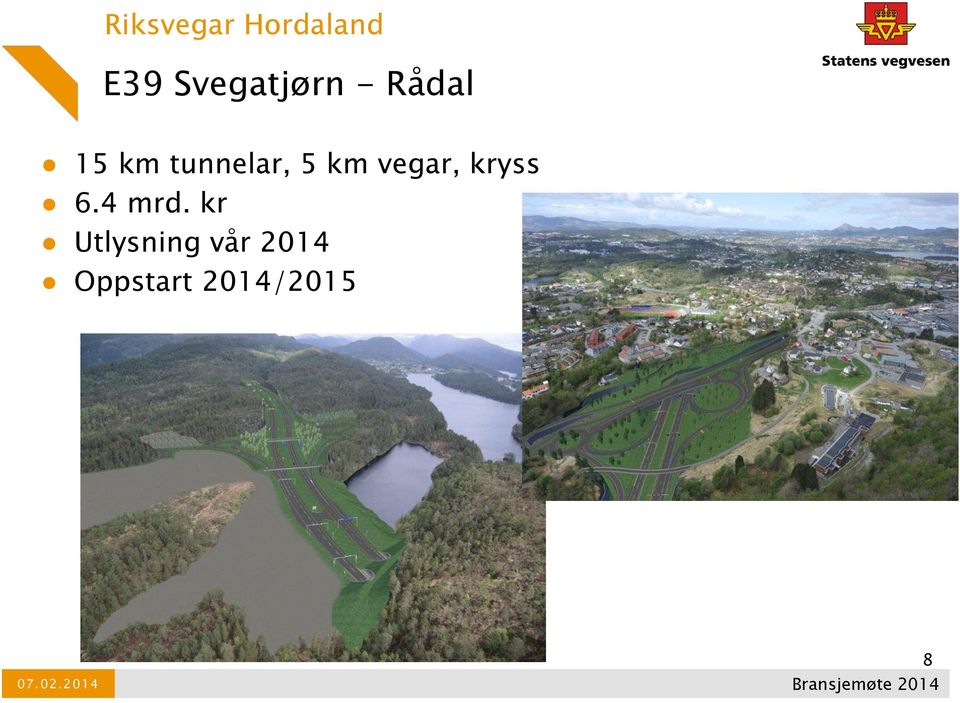 tunnelar, 5 km vegar, kryss 6.