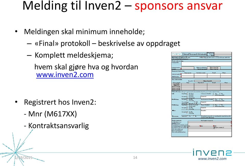 meldeskjema; hvem skal gjøre hva og hvordan www.inven2.