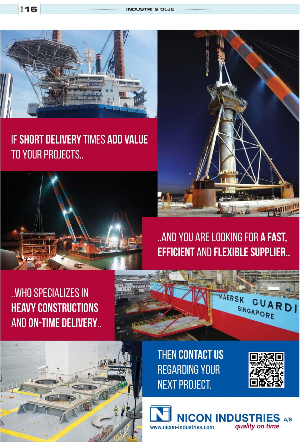 ...and you are looking for a fast, efficient and flexible supplier.