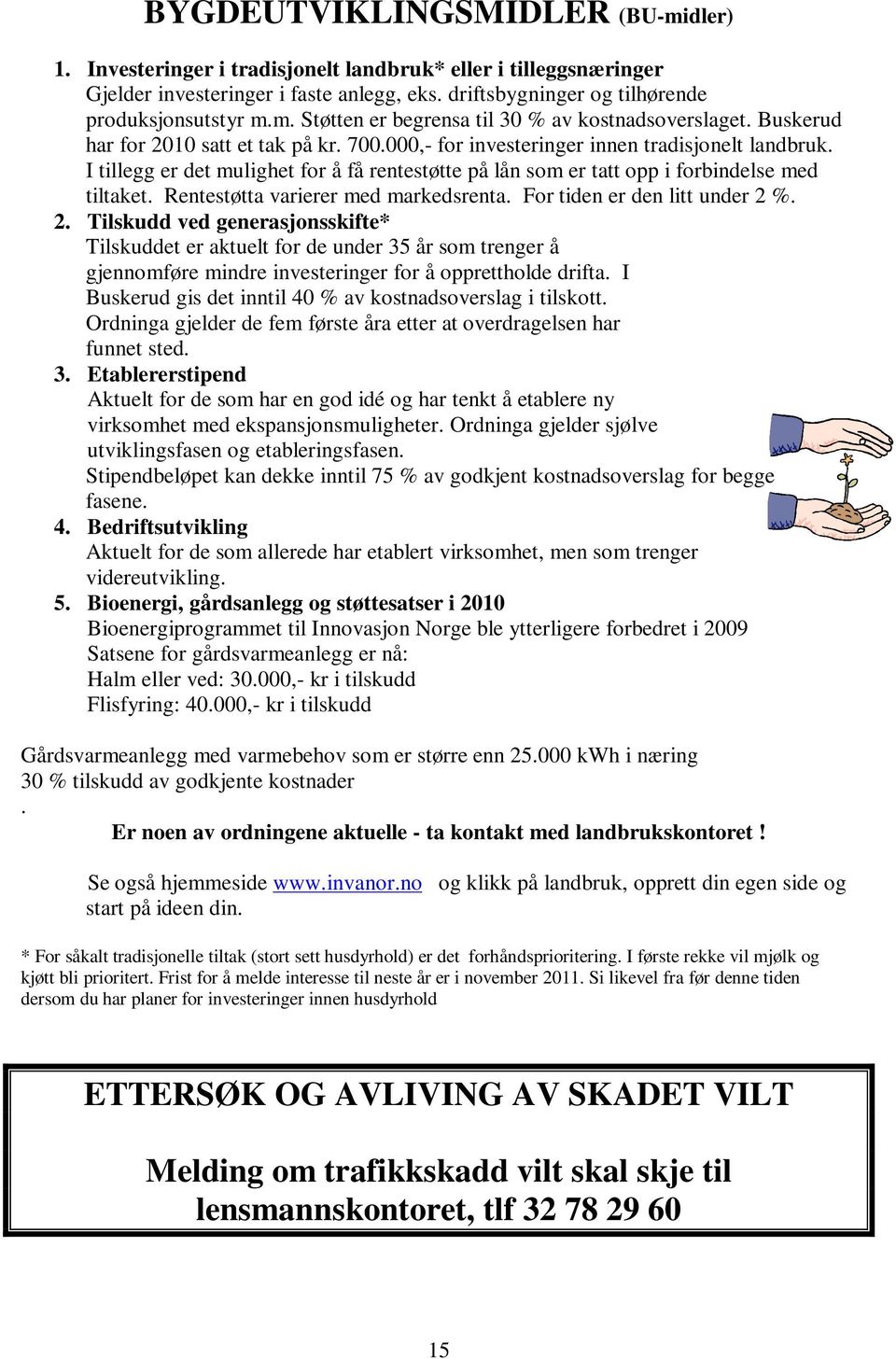 Rentestøtta varierer med markedsrenta. For tiden er den litt under 2 