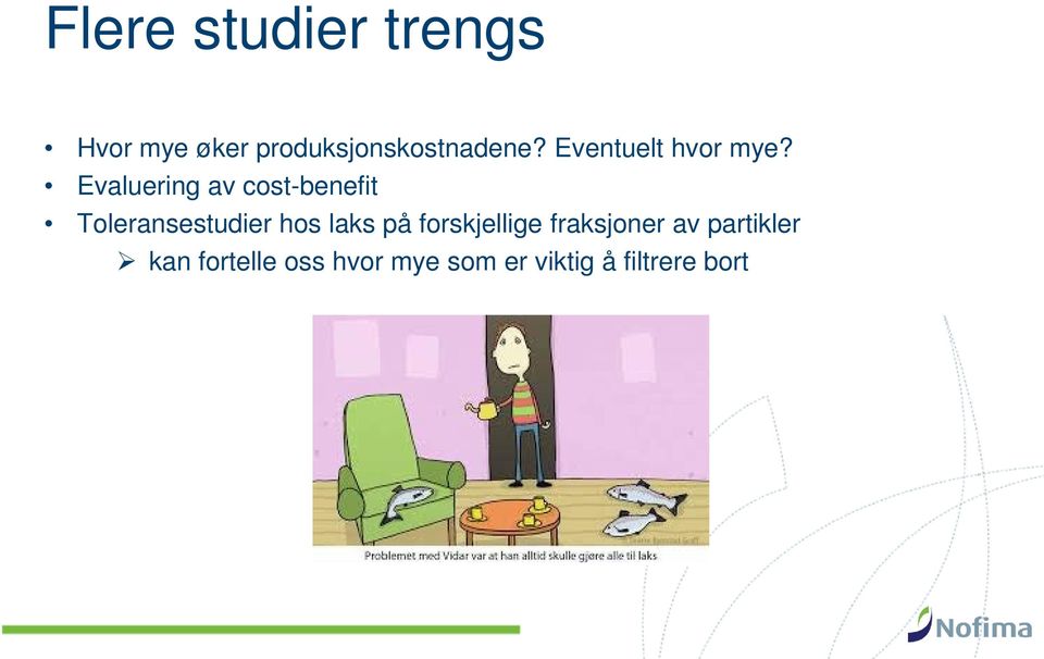 Evaluering av cost-benefit Toleransestudier hos laks på