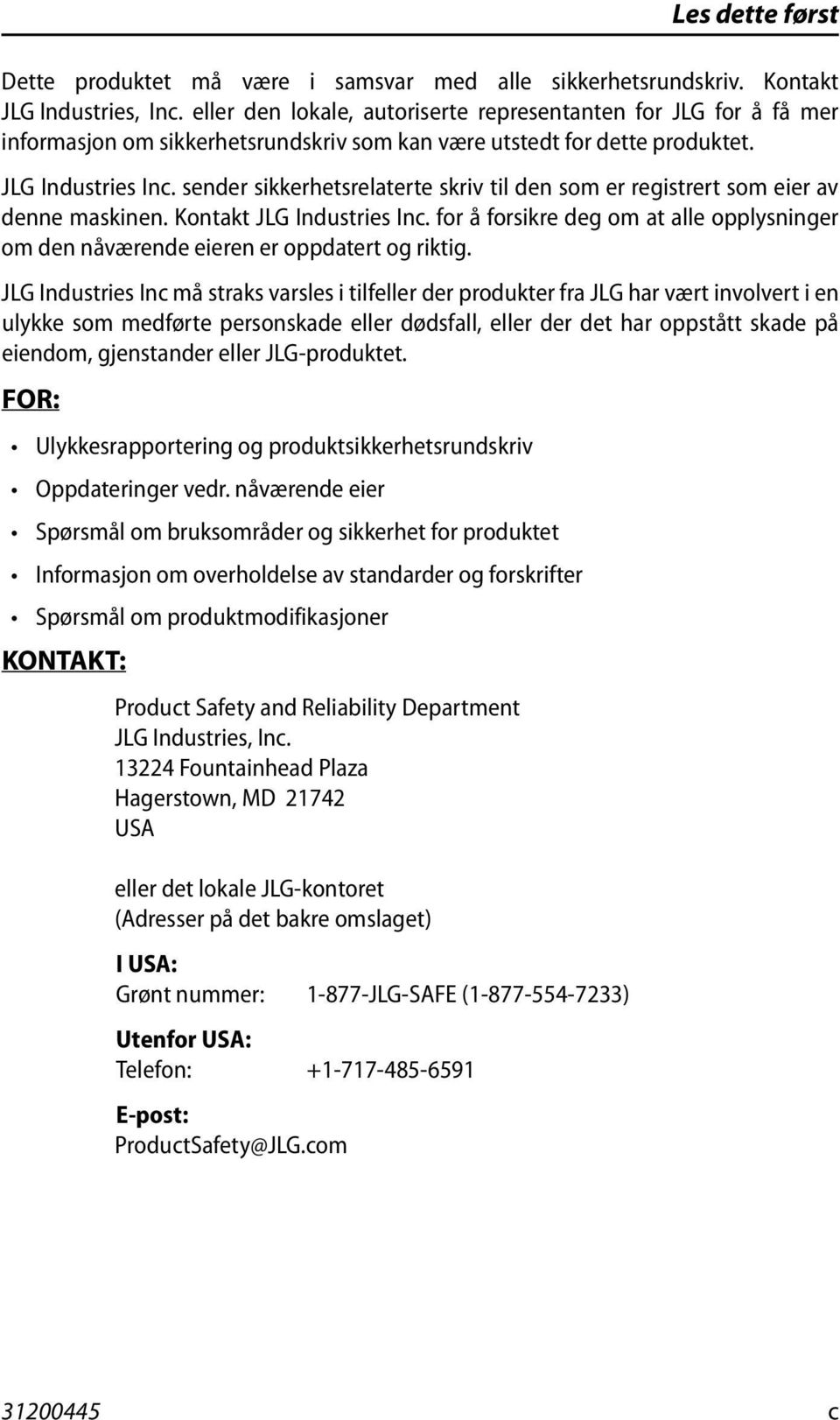 sender sikkerhetsrelaterte skriv til den som er registrert som eier av denne maskinen. Kontakt JLG Industries Inc.