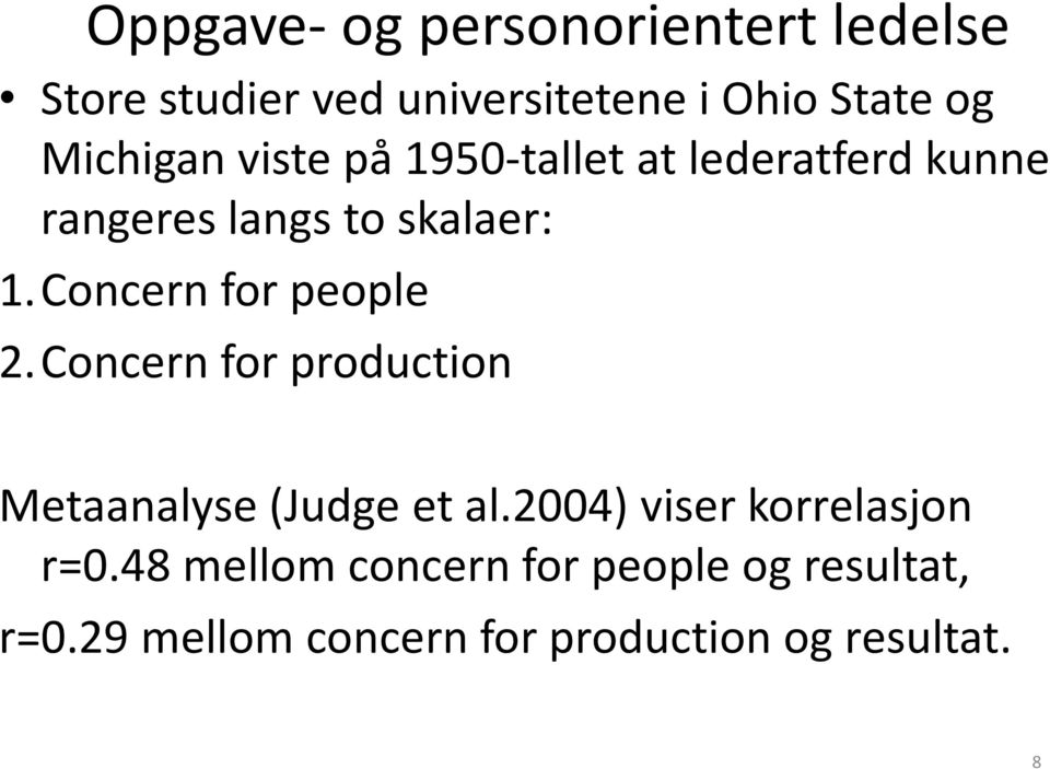 Concern for people 2.Concern for production Metaanalyse (Judge et al.