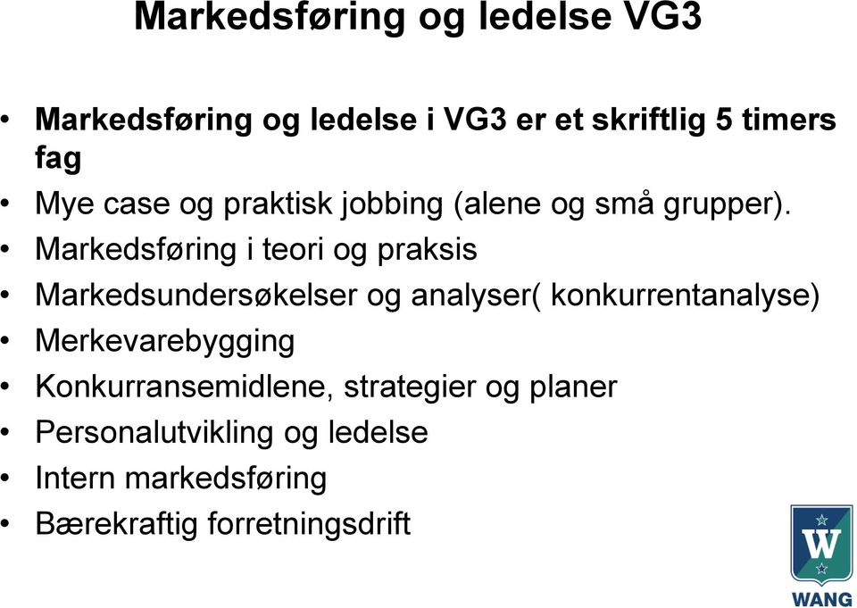 Markedsføring i teori og praksis Markedsundersøkelser og analyser( konkurrentanalyse)