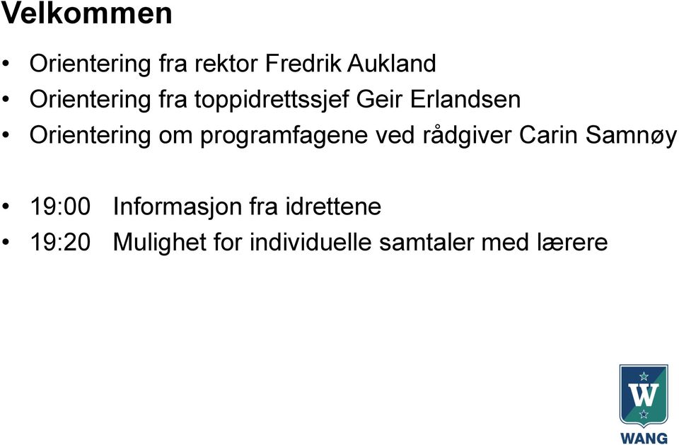 om programfagene ved rådgiver Carin Samnøy 19:00