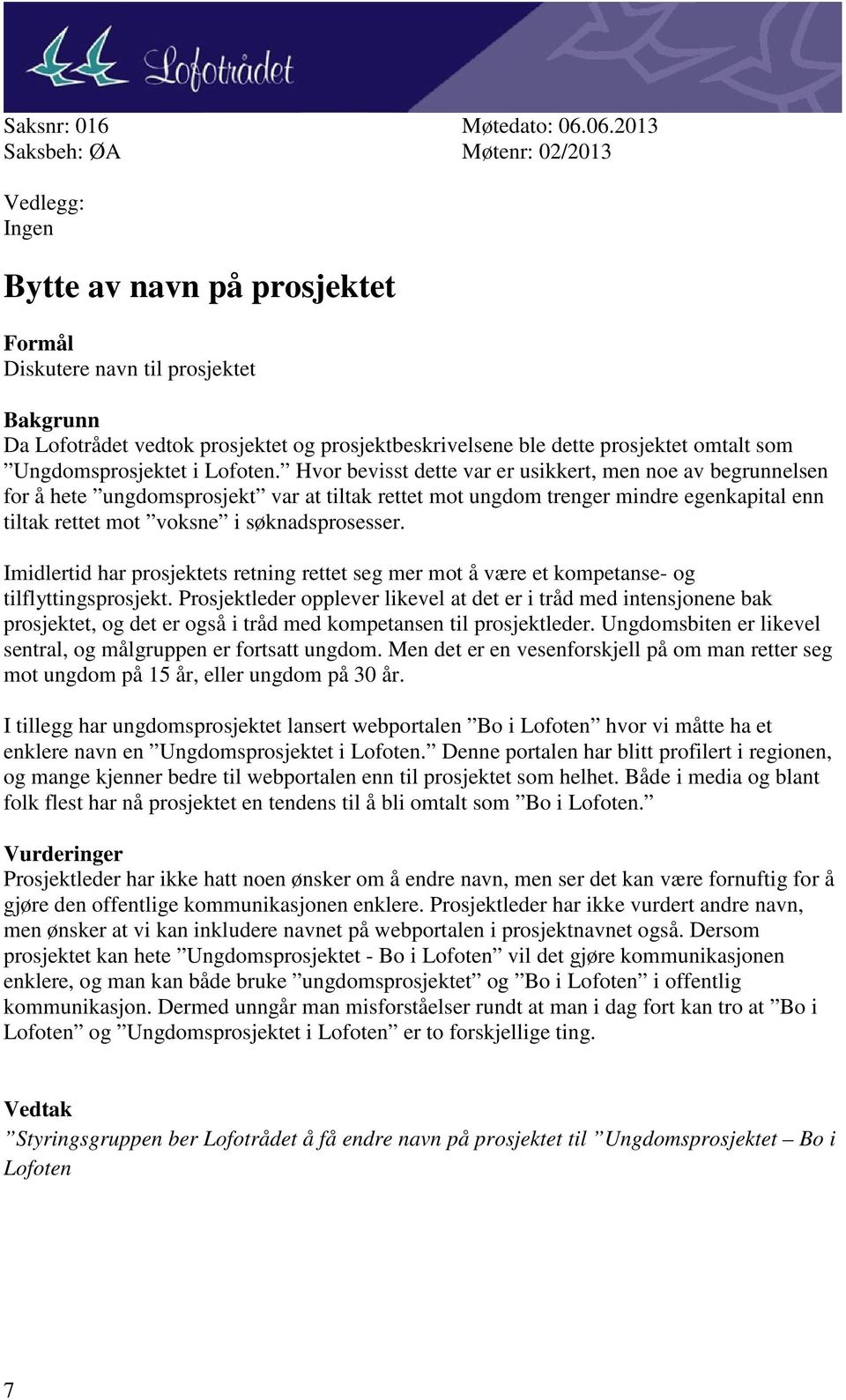 prosjektet omtalt som Ungdomsprosjektet i Lofoten.