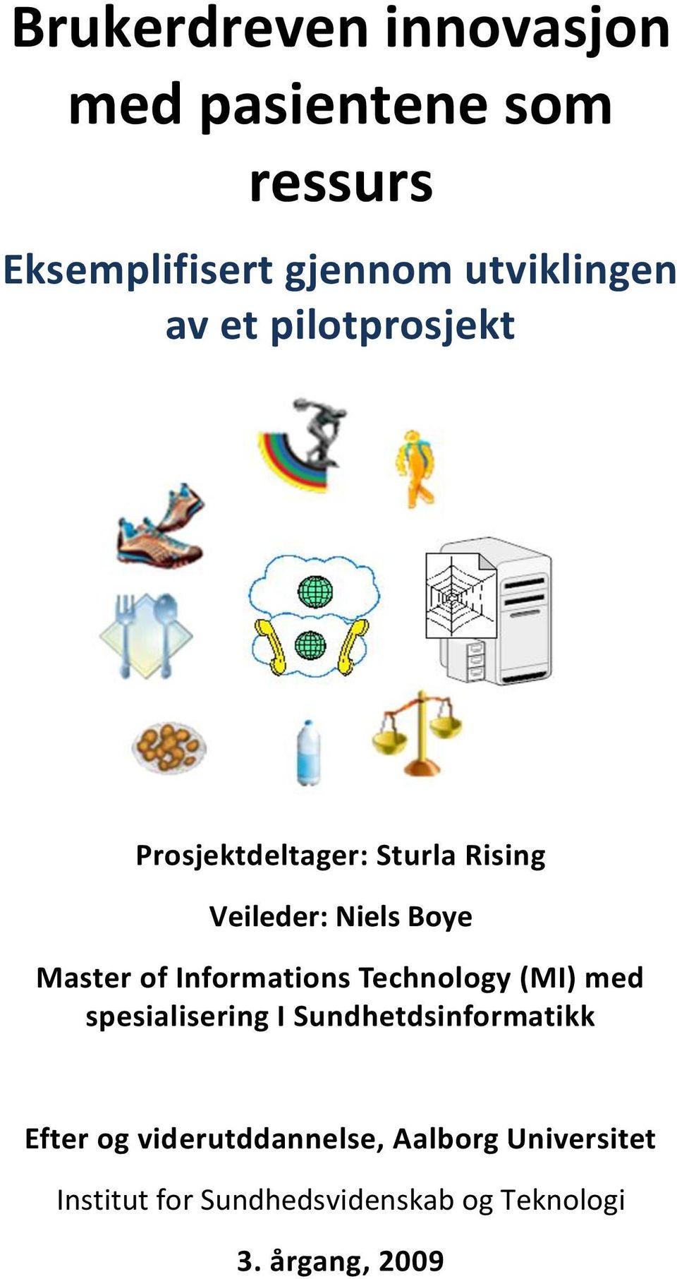 Informations Technology (MI) med spesialisering I Sundhetdsinformatikk Efter og