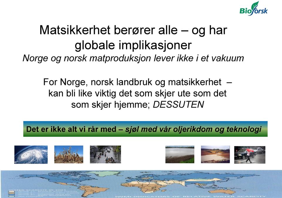 matsikkerhet kan bli like viktig det som skjer ute som det som skjer