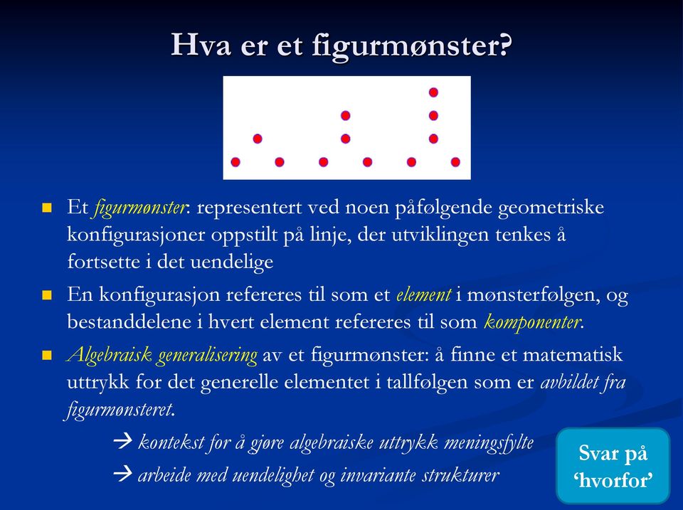 uendelige En konfigurasjon refereres til som et element i mønsterfølgen, og bestanddelene i hvert element refereres til som komponenter.