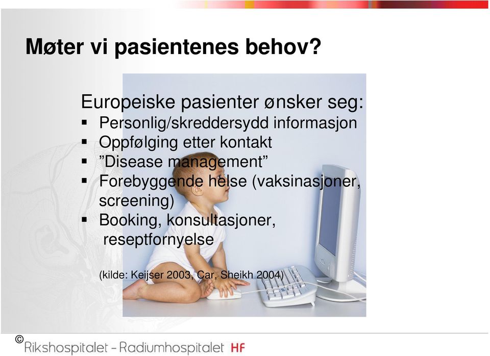 informasjon Oppfølging etter kontakt Disease management