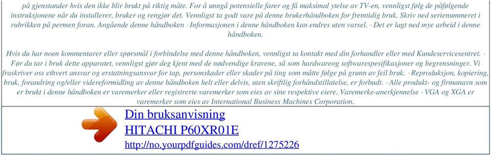 Vennligst ta godt vare på denne brukerhåndboken for fremtidig bruk. Skriv ned serienummeret i rubrikken på permen foran.