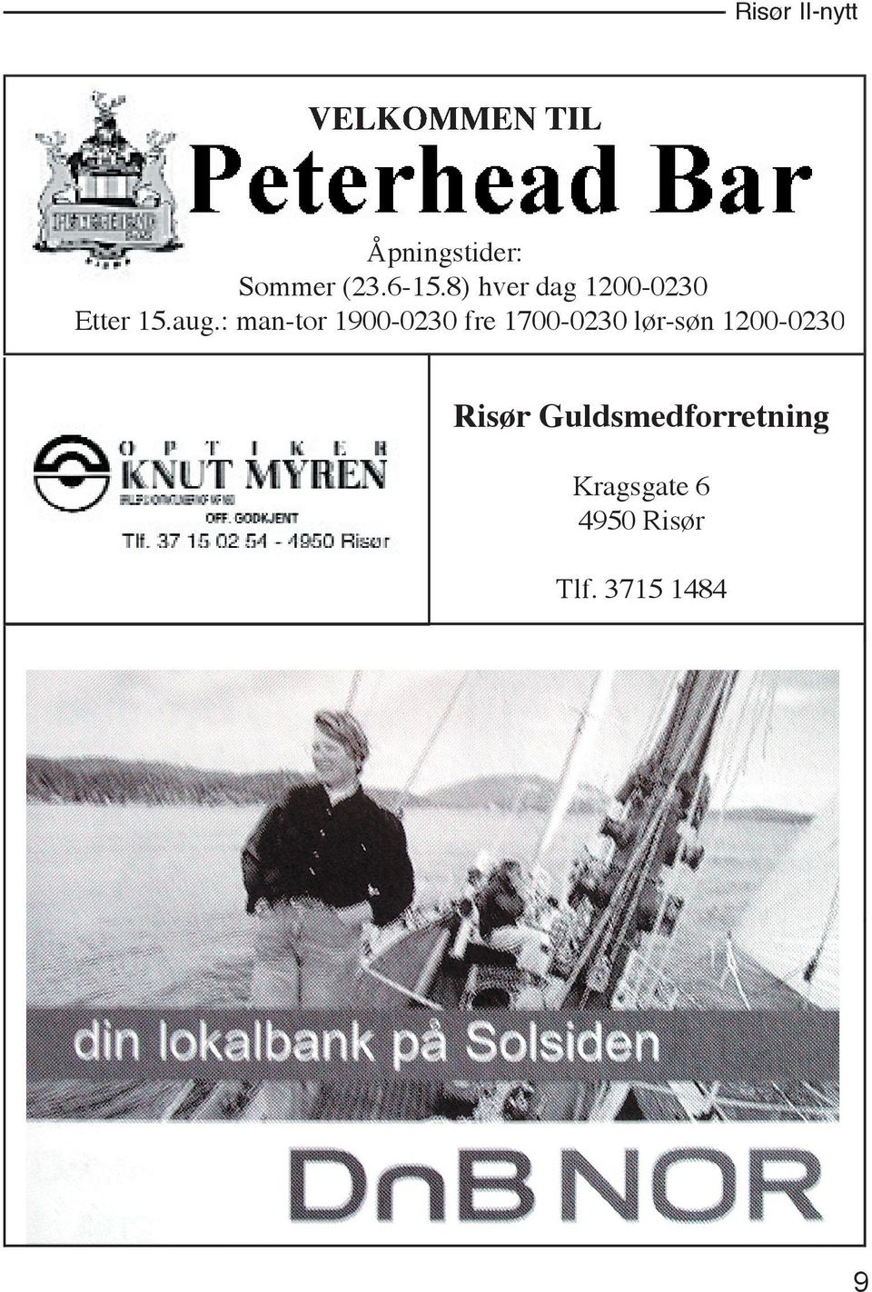 : man-tor 1900-0230 fre 1700-0230 lør-søn 1200-0230