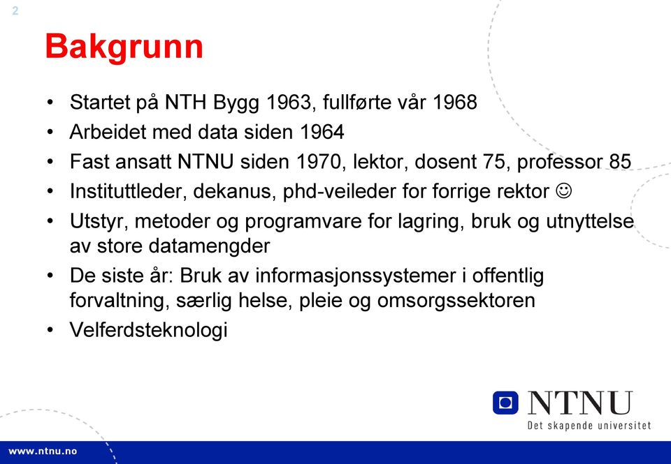 Utstyr, metoder og programvare for lagring, bruk og utnyttelse av store datamengder De siste år: Bruk