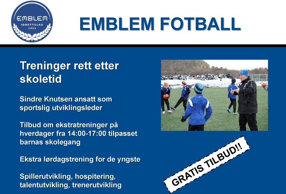 14:00-17:00 tilpasset barnas skolegang Ekstra lørdagstrening for