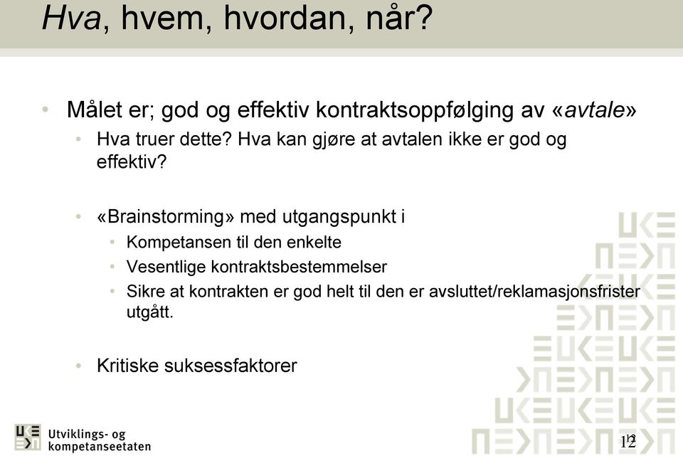 Hva kan gjøre at avtalen ikke er god og effektiv?