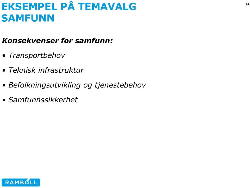 Transportbehov Teknisk infrastruktur