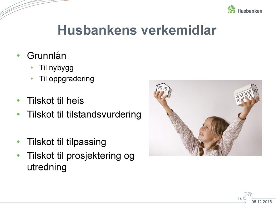 Tilskot til tilstandsvurdering Tilskot til