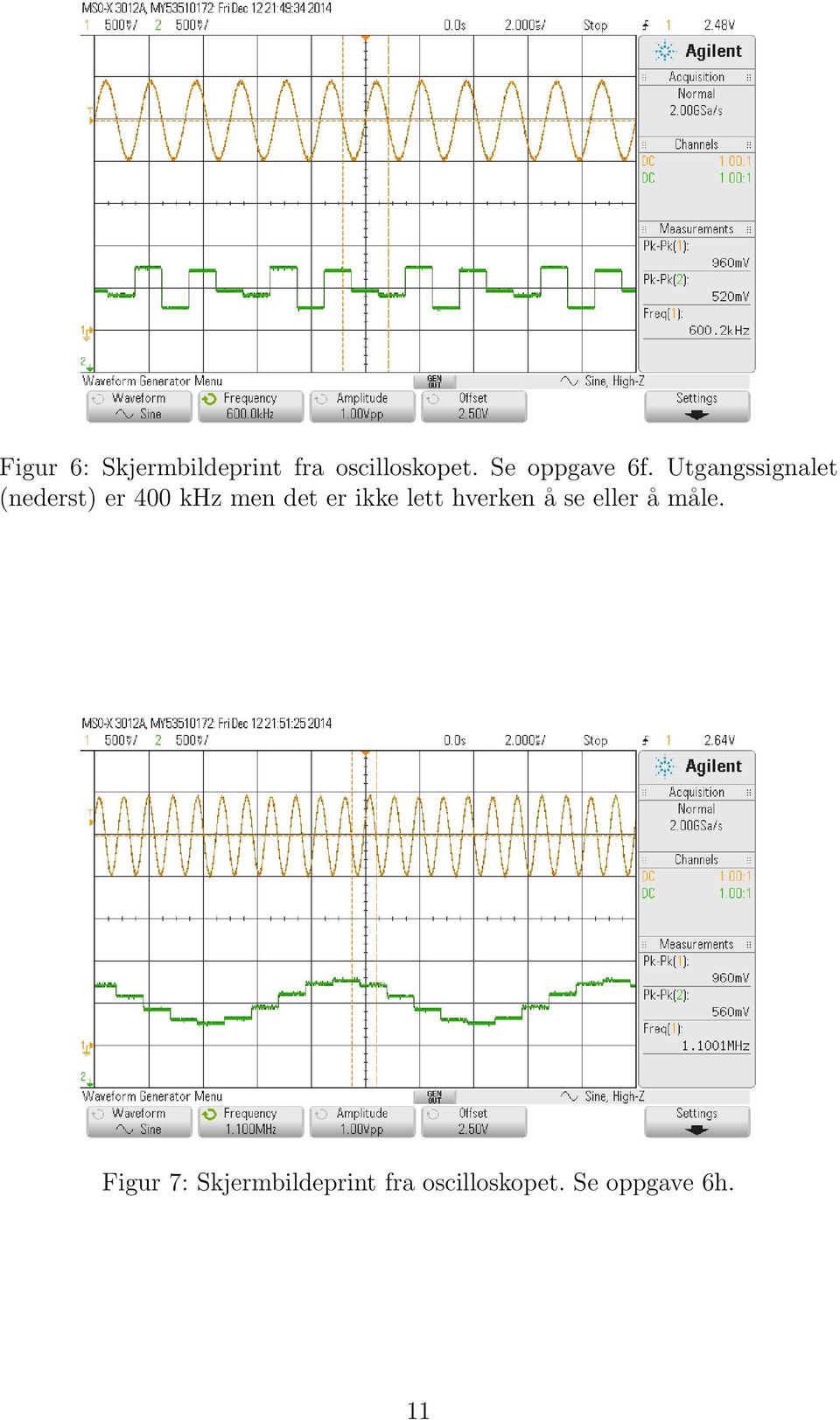 Utgangssignalet (nederst) er 400 khz men det er