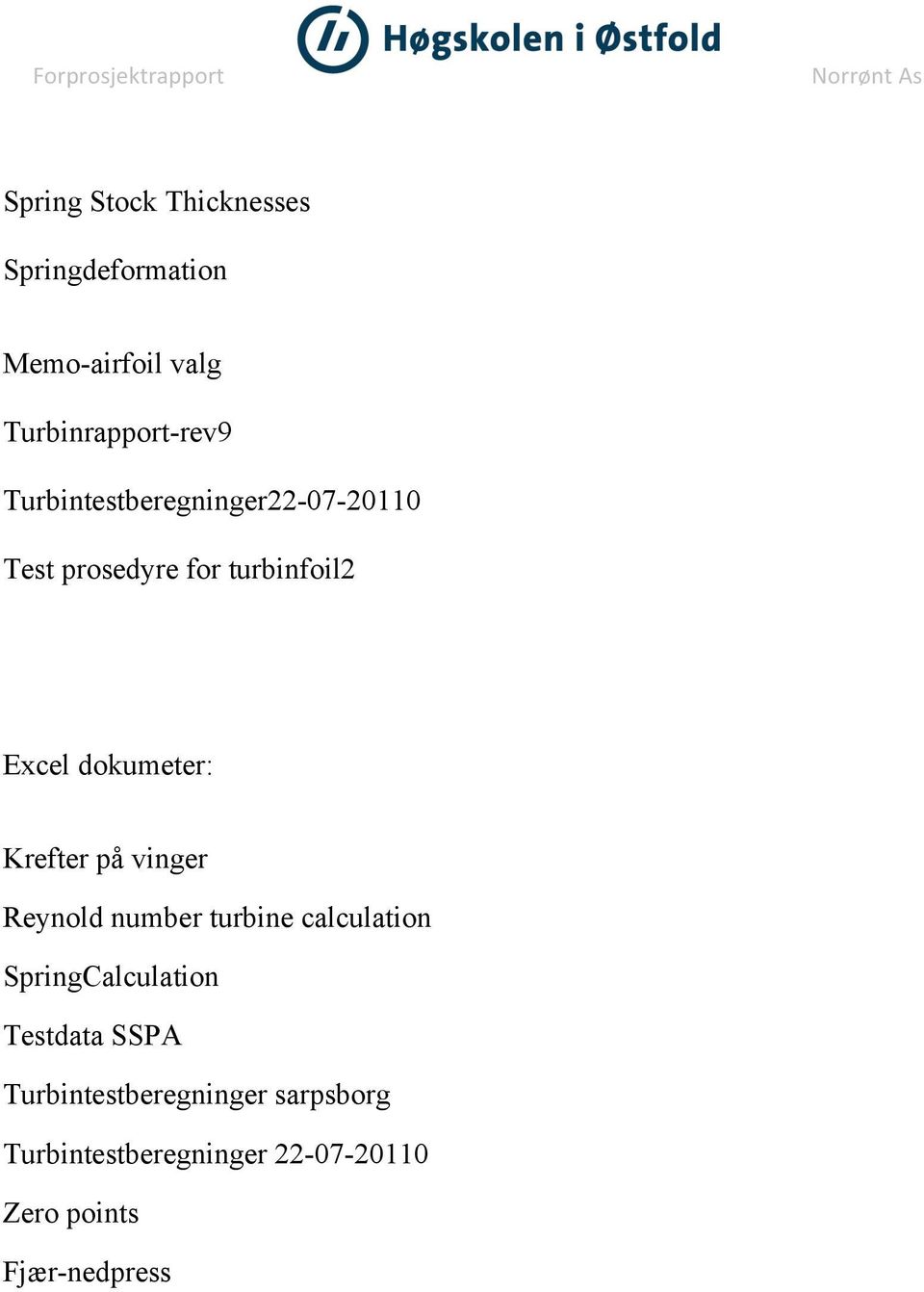 Krefter på vinger Reynold number turbine calculation SpringCalculation Testdata SSPA