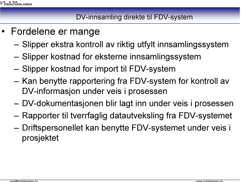 FDV-system for kontroll av DV-informasjon under veis i prosessen DV-dokumentasjonen blir lagt inn under veis i