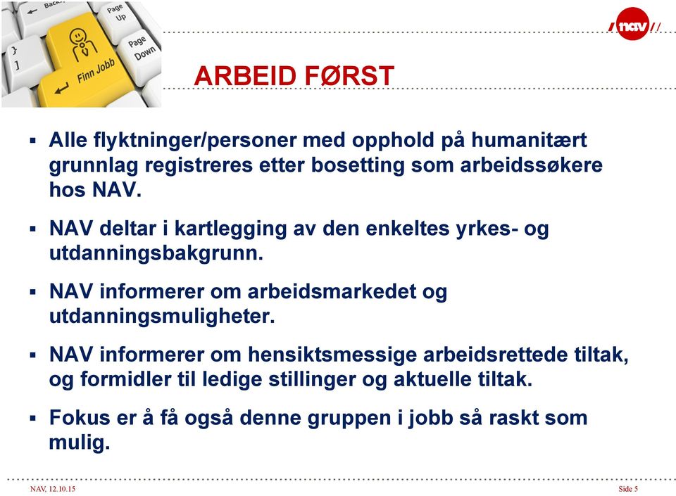 NAV informerer om arbeidsmarkedet og utdanningsmuligheter.