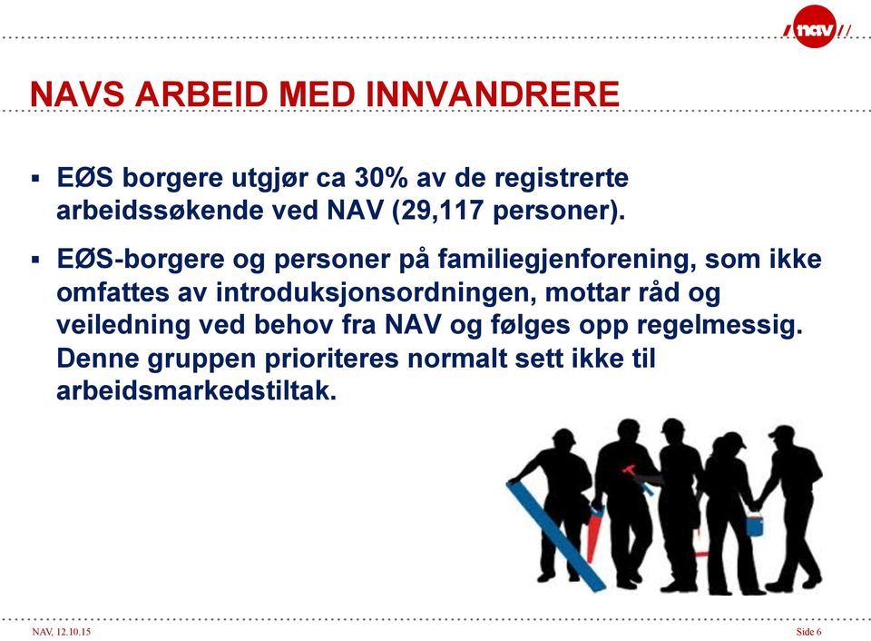 EØS-borgere og personer på familiegjenforening, som ikke omfattes av