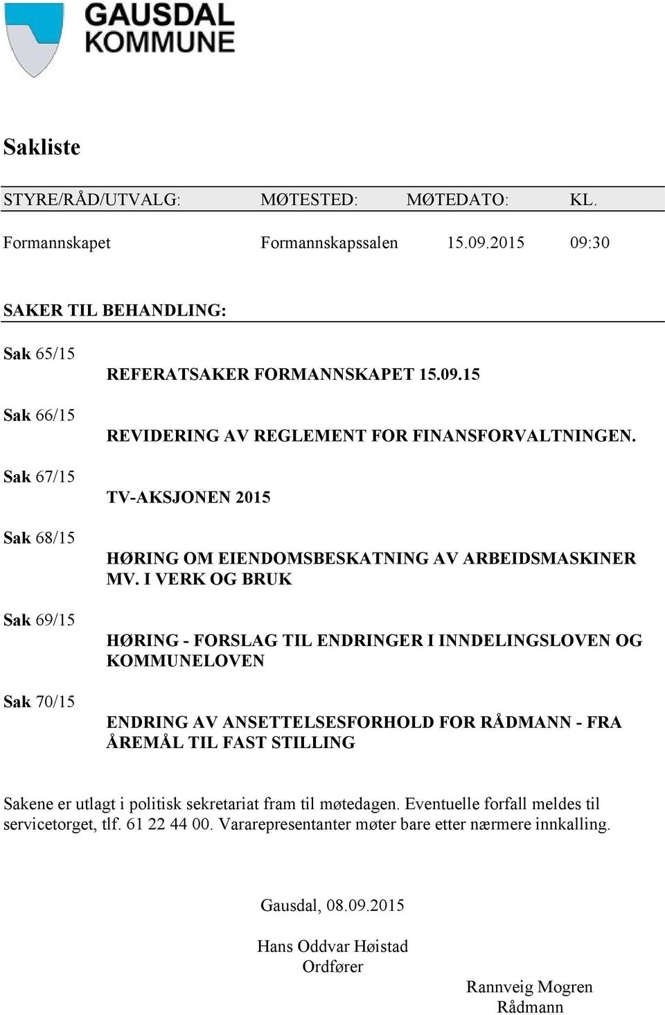 TV-AKSJONEN 2015 HØRING OM EIENDOMSBESKATNING AV ARBEIDSMASKINER MV.