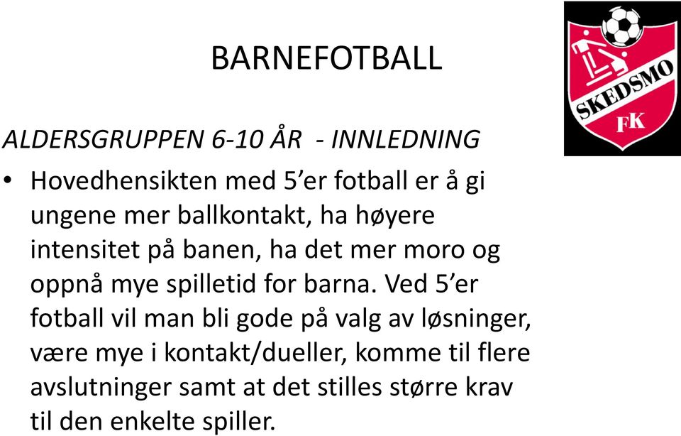 spilletid for barna.