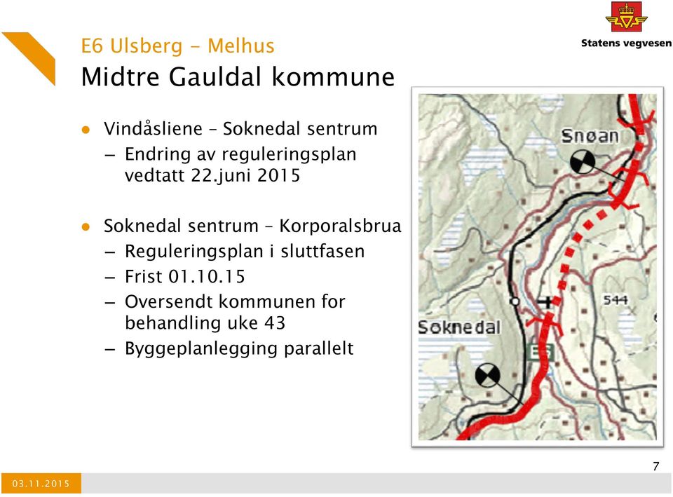 juni 2015 Soknedal sentrum Korporalsbrua Reguleringsplan i