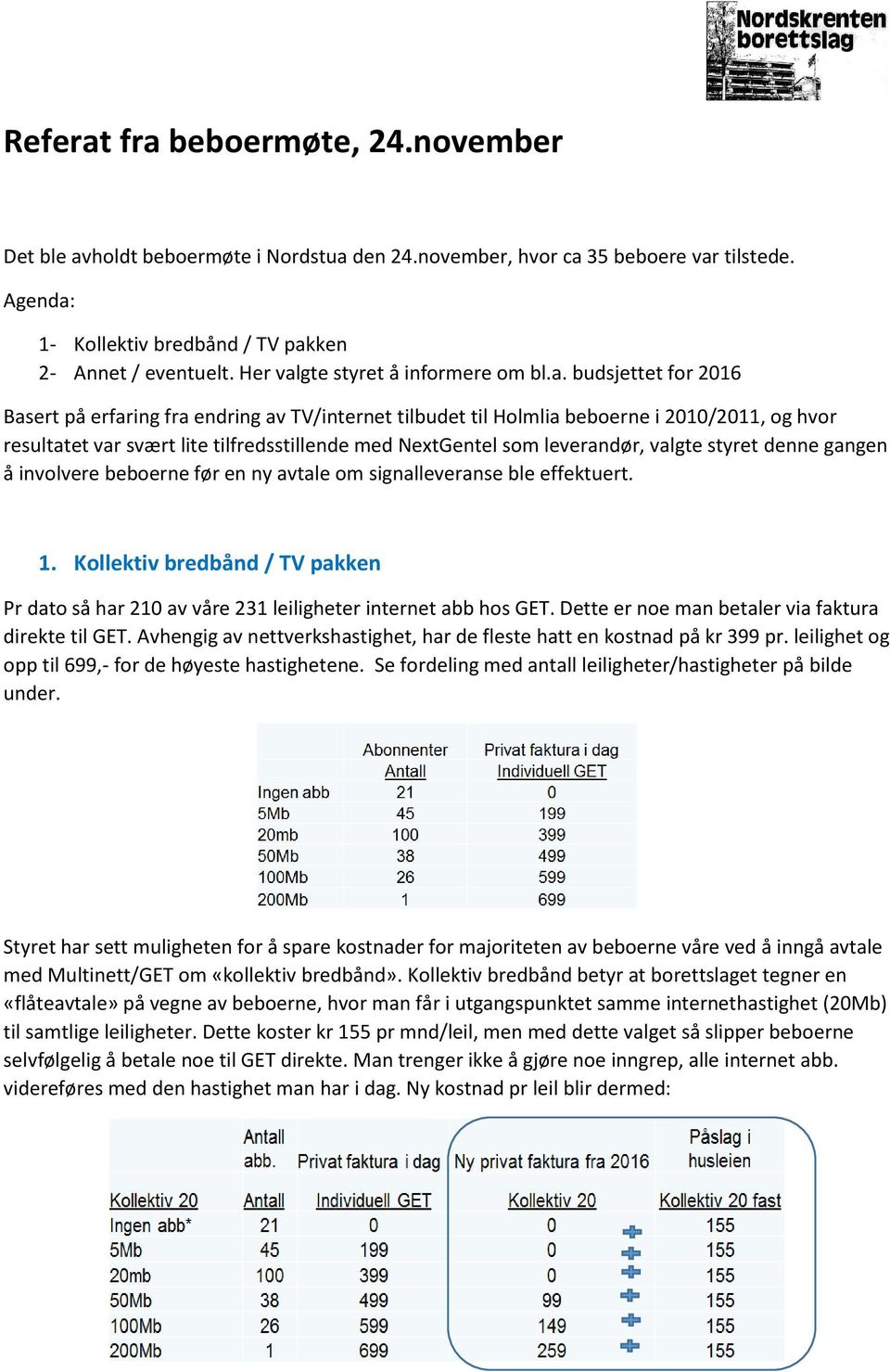 gte styret å informere om bl.a.