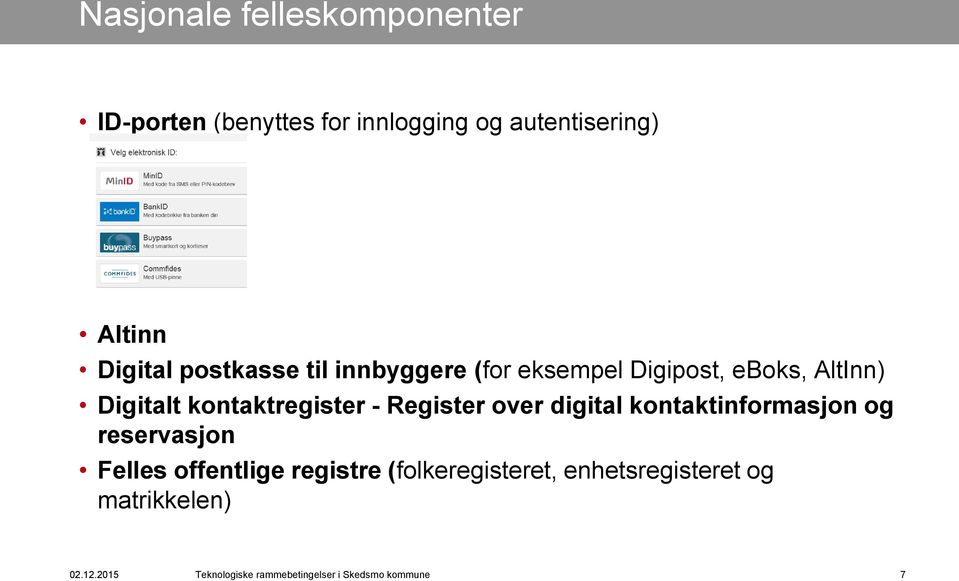 Register over digital kontaktinformasjon og reservasjon Felles offentlige registre