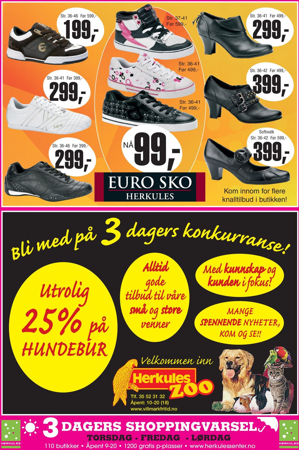 36-42 Før 599,- 399,- Kom innom for flere knalltilbud i butikken! Bli med Utrolig 25% på HUNDEBUR på3 dagers konkurranse!