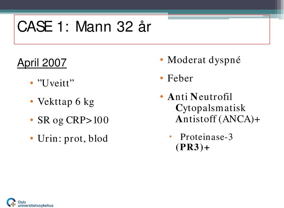 blod Moderat dyspné Feber Anti Neutrofil