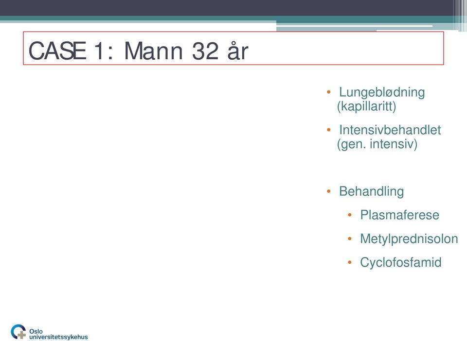 (gen. intensiv) Behandling