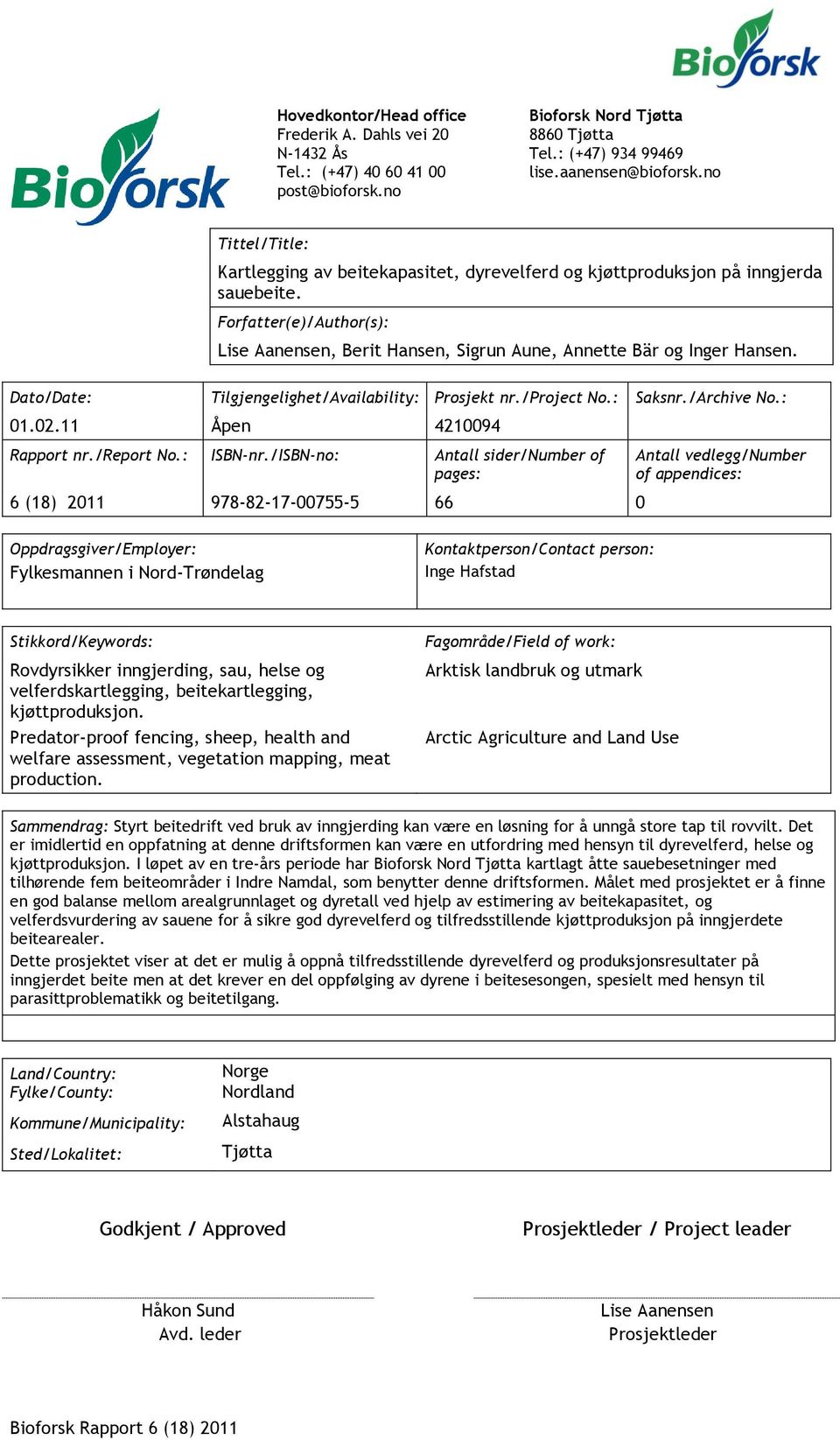 Dato/Date: Tilgjengelighet/Availability: Prosjekt nr./project No.: Saksnr./Archive No.: 01.02.11 Åpen 4210094 Rapport nr./report No.: ISBN-nr.